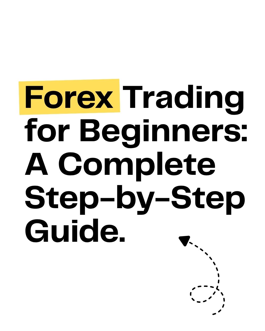 Forex Trading for Beginners: A Complete Step-by-Step Guide